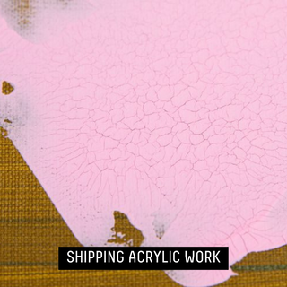 SHIPPING ACRYLIC WORK - pink paint over crackle paste